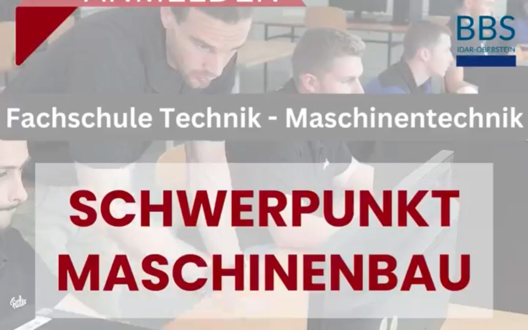 Anmeldung zur Fachschule Technik/Maschinentechnik, Schwerpunkt: Maschinenbau